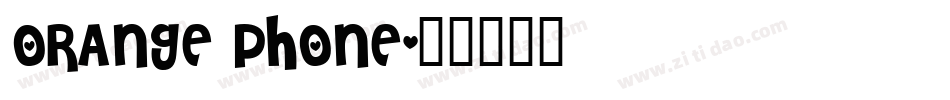 orange phone字体转换